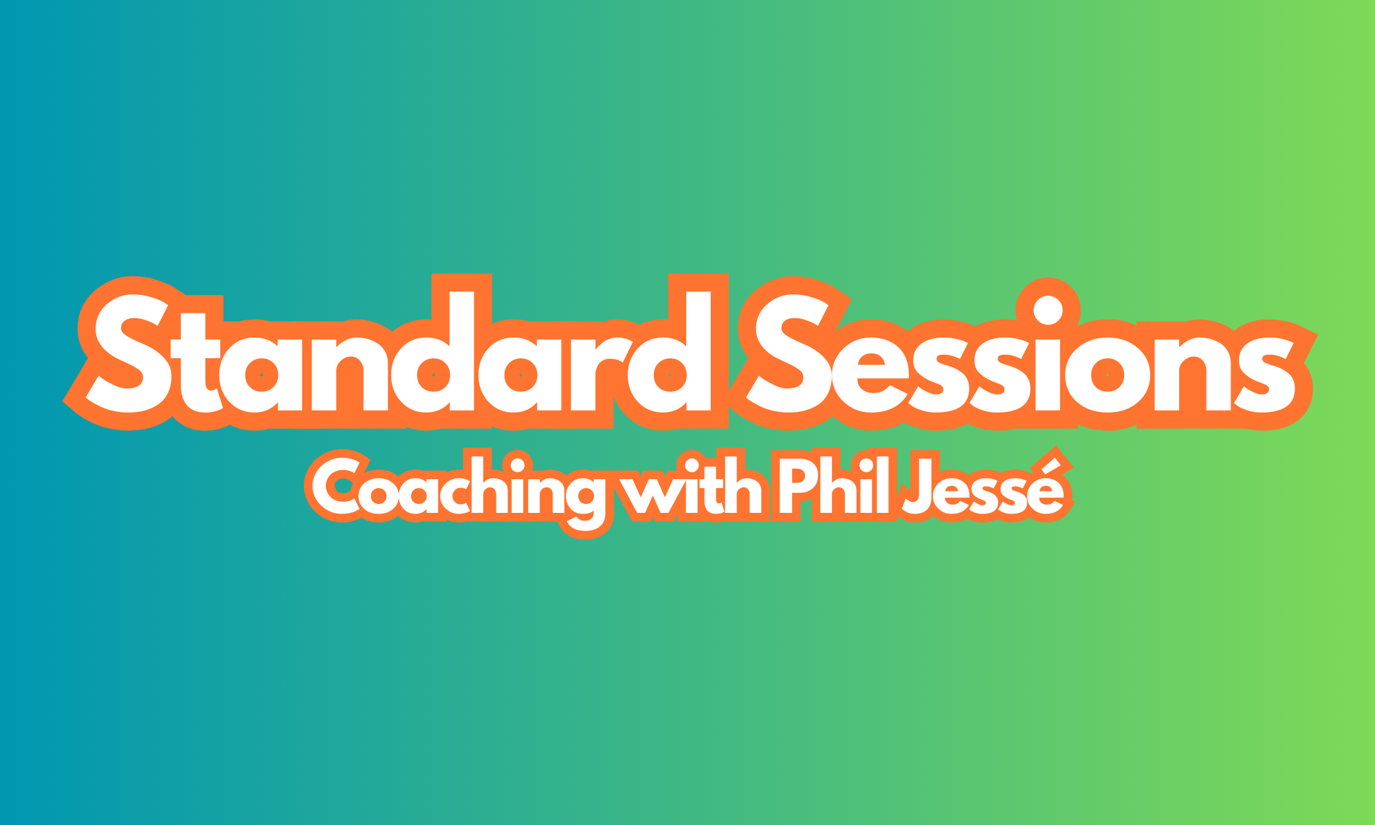 Standard Sessions, Coaching with Phil Jessé