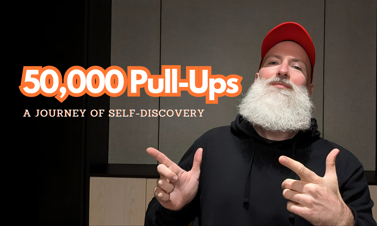 50,000 Pull-Ups and a Journey of Self-Discovery